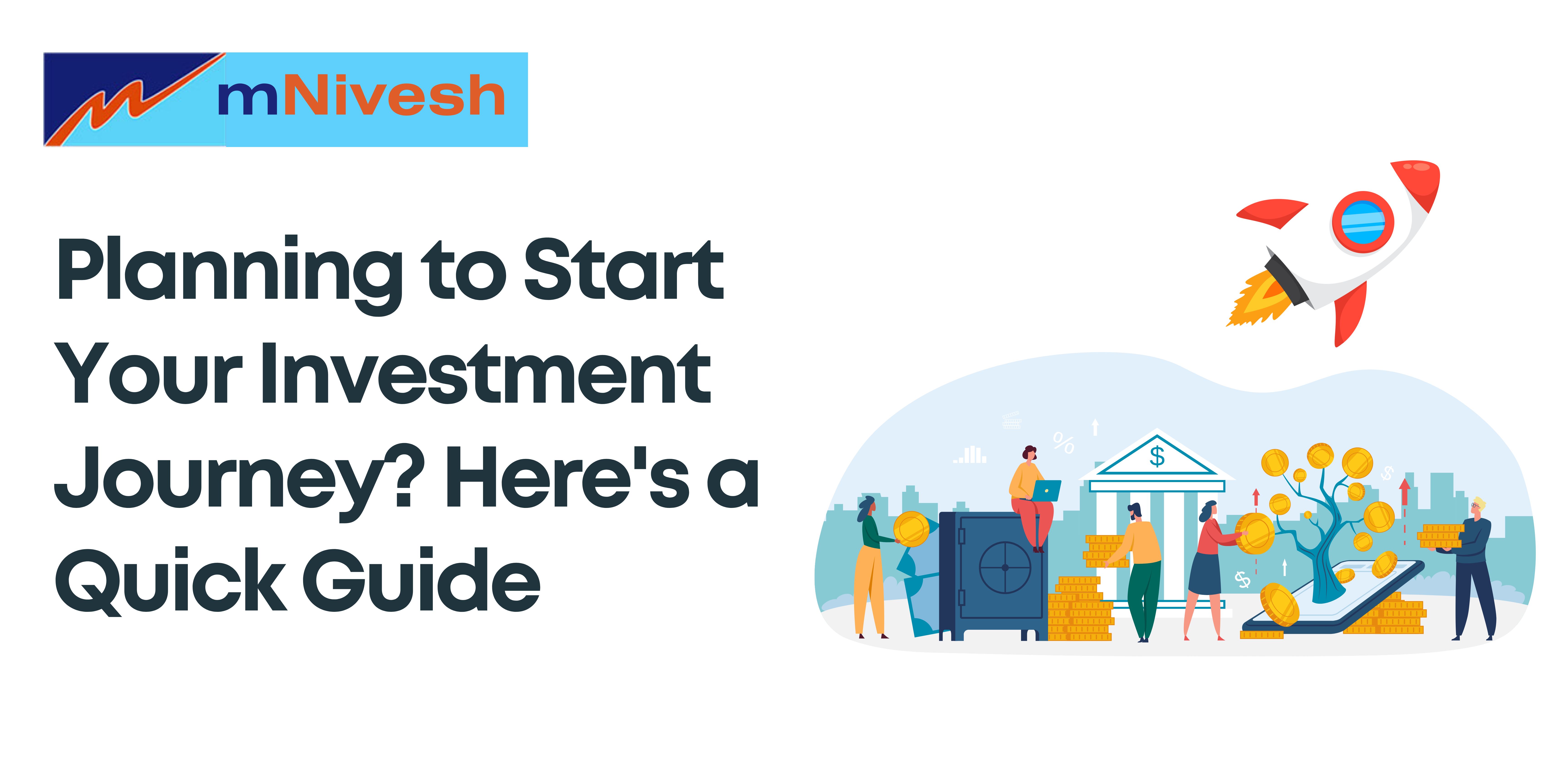 Planning to Start Your Investment Journey? Here's a Quick Guide