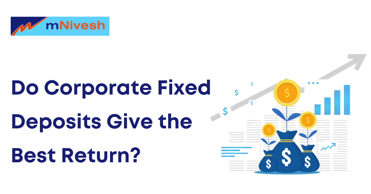 Do Corporate Fixed Deposits Give the Best Return?