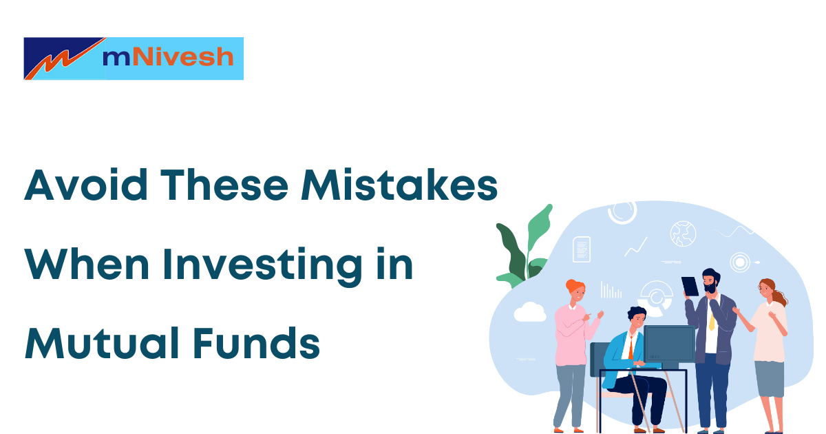 Avoid These Mistakes When Investing in Mutual Funds