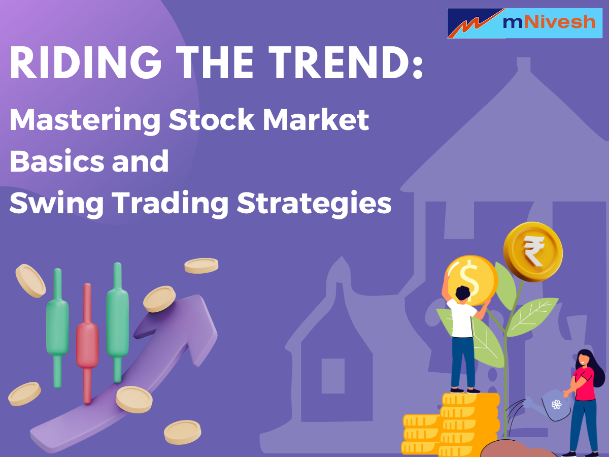 Riding the Trend: Mastering Stock Market Basics and Swing Trading Strategies